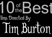 10 of the Best… Films Directed by Tim Burton