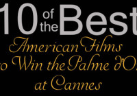 10 of the Best… American Films to Win the Palme d’Or at Cannes