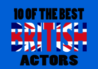 Ten of the Best… British Actors