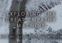 Exploring the Great Empathy Machine: Blog 2 – Subjectivity in Criticism
