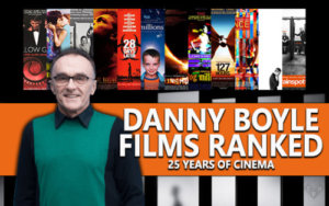 Danny Boyle Best Movies