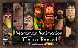 Aardman Animated Films Ranked