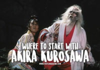 Where to Start with Akira Kurosawa