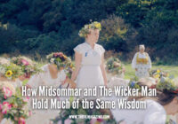 How Midsommar and The Wicker Man Hold Much of the Same Wisdom