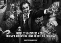 Netflix’s Business Model Doesn’t Allow for Long-Term Film Success