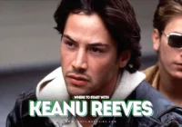 Where to Start with Keanu Reeves