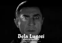Where to Start with Bela Lugosi