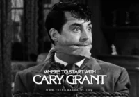 Where to Start with Cary Grant