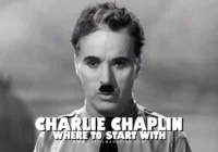 Where to Start with Charlie Chaplin